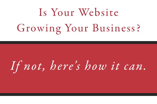 Is your website growing your business?
